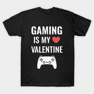 Funny Gaming Is My Valentine T-Shirt